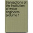 Transactions of the Institution of Water Engineers (Volume 1