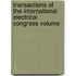 Transactions of the International Electrical Congress Volume