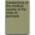 Transactions of the Medical Society of the State of Pennsylv