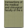 Transactions of the Medical and Chirurgical Faculty of the S by General Books