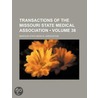 Transactions of the Missouri State Medical Association (Volu door Missouri State Medical Association