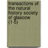 Transactions of the Natural History Society of Glascow (1-5)
