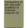 Transactions of the New York Academy of Sciences (Volume 10) door The New York Academy of Sciences