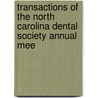Transactions of the North Carolina Dental Society Annual Mee by North Carolina Dental Society