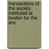 Transactions of the Society Instituted at London for the Enc door General Books