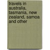 Travels in Australia, Tasmania, New Zealand, Samoa and Other by Marturin Murray Ballou