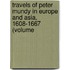 Travels of Peter Mundy in Europe and Asia, 1608-1667 (Volume