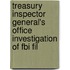 Treasury Inspector General's Office Investigation Of Fbi Fil
