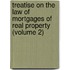Treatise On The Law Of Mortgages Of Real Property (Volume 2)