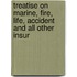 Treatise on Marine, Fire, Life, Accident and All Other Insur