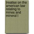 Treatise on the American Law Relating to Mines and Mineral L