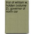Trial of William W. Holden (Volume 2); Governor of North Car