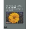 Tribes and Castes of the Central Provinces of India-Volume I door Robert Vane Russell