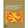 Tudes Sur L'Histoire de L'Art (Volume 3); Sr. Temps Modernes door Louis Vitet