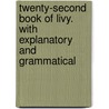 Twenty-Second Book of Livy. with Explanatory and Grammatical door Titus Livy