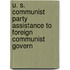 U. S. Communist Party Assistance to Foreign Communist Govern