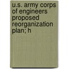 U.S. Army Corps of Engineers Proposed Reorganization Plan; H door United States. Oversight