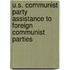 U.S. Communist Party Assistance to Foreign Communist Parties