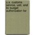 U.S. Customs Service, Ustr, and Itc Budget Authorization for