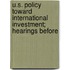 U.S. Policy Toward International Investment; Hearings Before