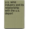 U.S. Wine Industry and Its Relationship with the U.S. Depart door United States. Congr
