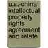 U.S.-China Intellectual Property Rights Agreement and Relate
