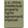 U.S.-China Intellectual Property Rights Agreement; Implicati door United States Congress House Trade