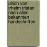 Ulrich Von Trheim Tristan Nach Allen Bekannten Handschriften door John Leo Campion