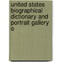United States Biographical Dictionary and Portrait Gallery o