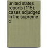 United States Reports (115); Cases Adjudged in the Supreme C door United States. Supreme Court