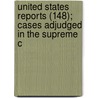 United States Reports (148); Cases Adjudged in the Supreme C door United States. Supreme Court