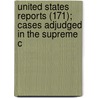 United States Reports (171); Cases Adjudged in the Supreme C door United States. Supreme Court