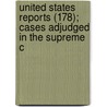 United States Reports (178); Cases Adjudged in the Supreme C door United States. Supreme Court