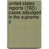 United States Reports (192); Cases Adjudged in the Supreme C door United States. Supreme Court