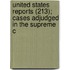 United States Reports (213); Cases Adjudged in the Supreme C