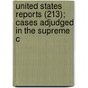 United States Reports (213); Cases Adjudged in the Supreme C door United States. Supreme Court