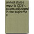 United States Reports (238); Cases Adjudged in the Supreme C