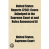 United States Reports (256); Cases Adjudged in the Supreme C door United States. Supreme Court