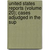 United States Reports (Volume 20); Cases Adjudged in the Sup door United States Supreme Court