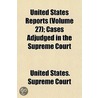 United States Reports (Volume 27); Cases Adjudged in the Sup door United States. Supreme Court