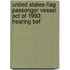 United States-Flag Passenger Vessel Act of 1993; Hearing Bef