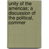Unity of the Americas; A Discussion of the Political, Commer door Robert E. Speer