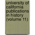 University Of California Publications In History (Volume 11)
