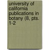 University of California Publications in Botany (8, Pts. 1-2 door  Berkeley University Of California
