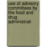 Use of Advisory Committees by the Food and Drug Administrati door United States Congress Operations