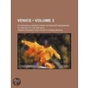 Venice (Volume 3); Its Individual Growth from the Earliest B door Pompeo Molmenti