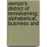 Vernon's District of Temiskaming; Alphabetical, Business and by General Books