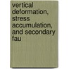 Vertical Deformation, Stress Accumulation, and Secondary Fau door Donald A. Rodgers