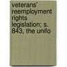 Veterans' Reemployment Rights Legislation; S. 843, the Unifo door United States Congress Affairs