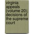 Virginia Appeals (Volume 20); Decisions of the Supreme Court